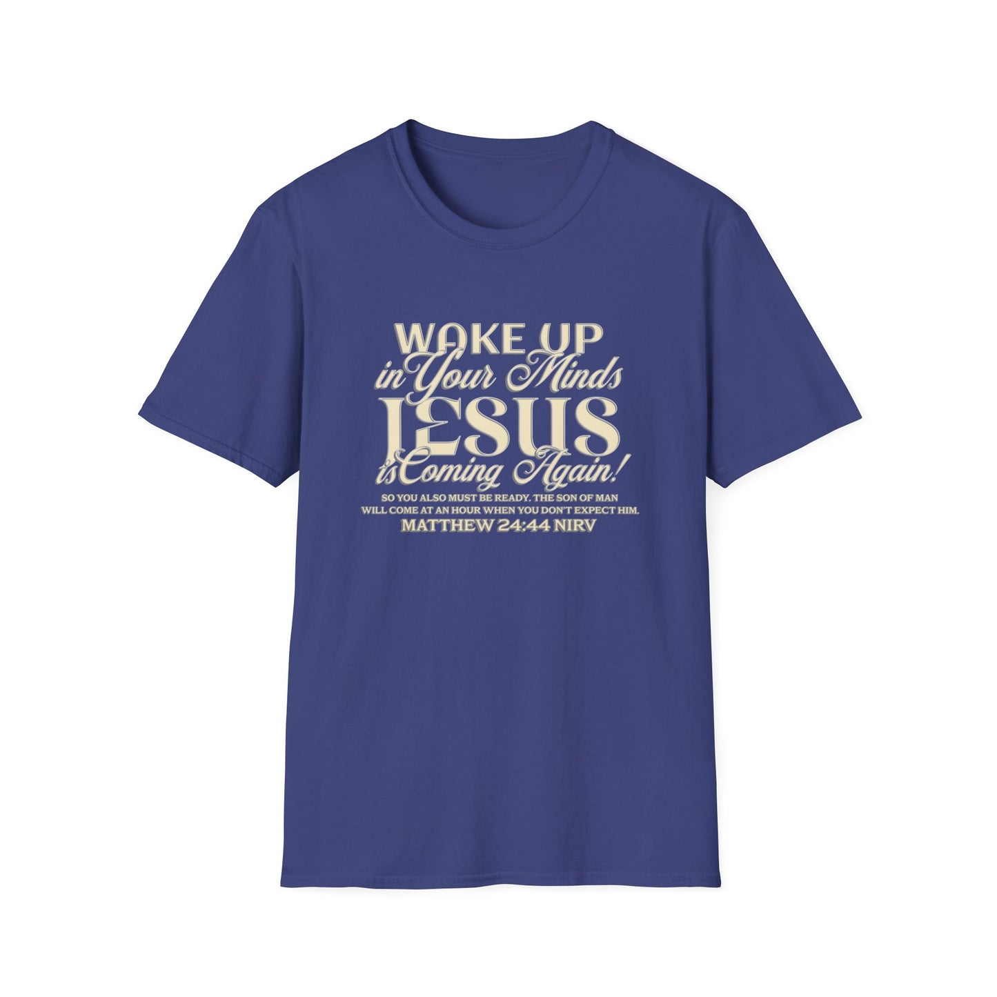 "Wake Up in Your Minds..." Unisex Softstyle T-Shirt
