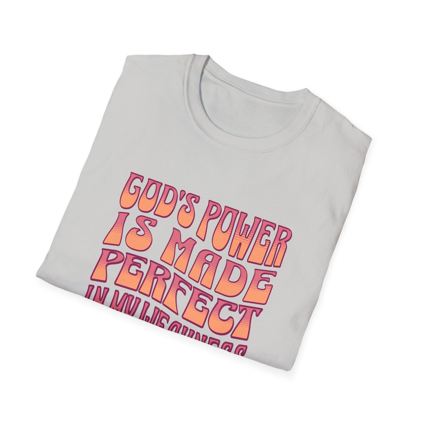 "God's Power is Made Perfect in My Weakness" Unisex Softstyle T-Shirt