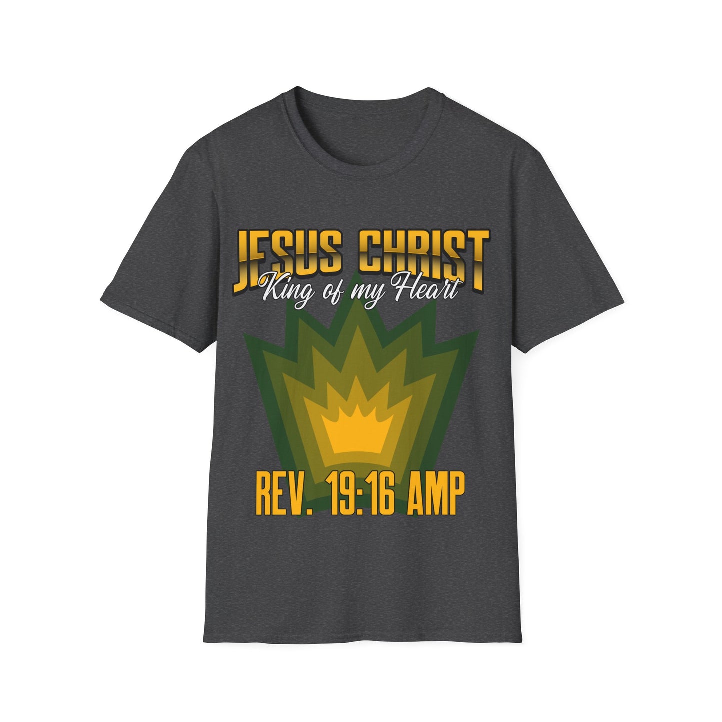 Jesus Christ- King of My Heart Christian Hope Unisex T-Shirt - Bible God Jesus Christ Encouragement