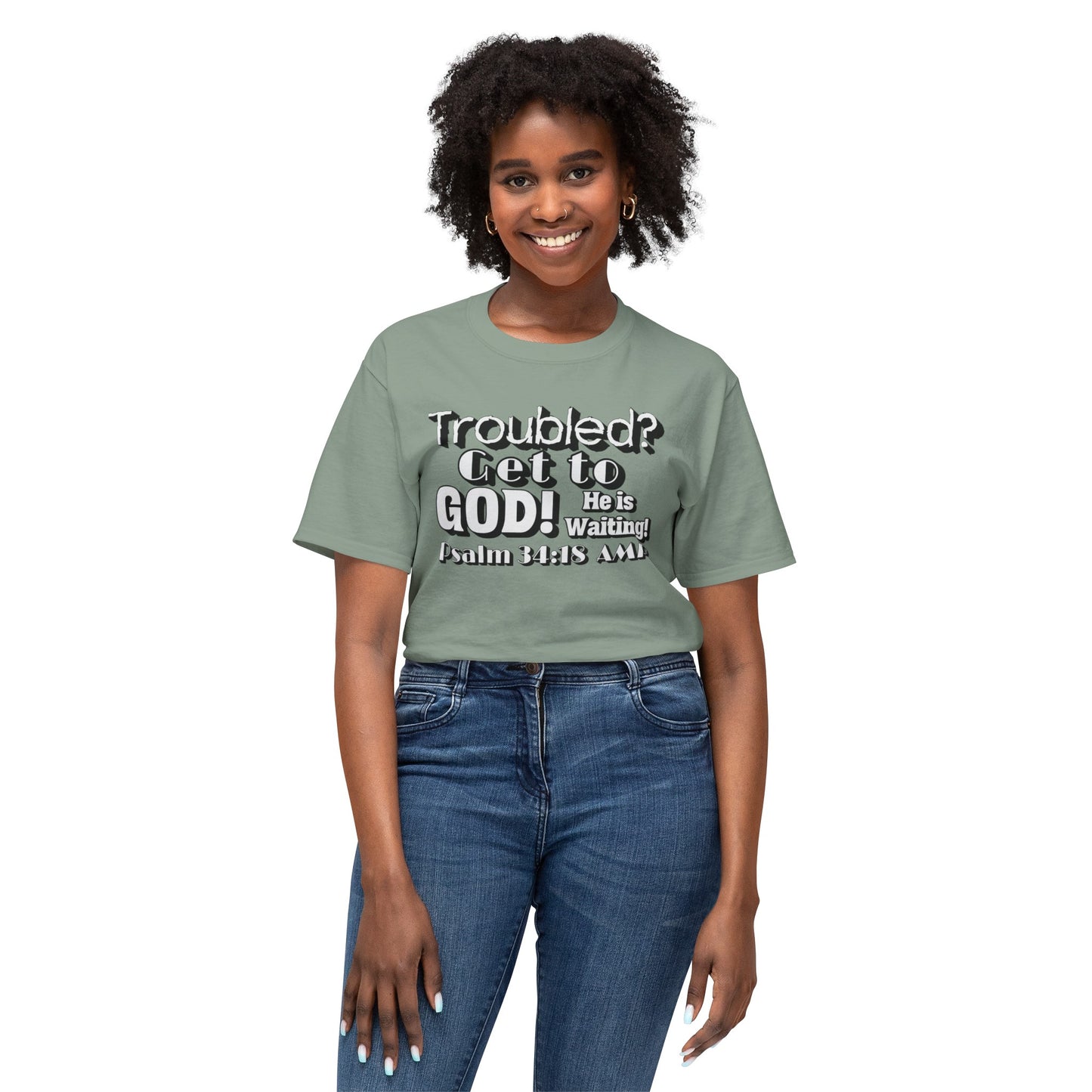 "Troubled? Get to God!" Unisex HD Cotton™ T-shirt