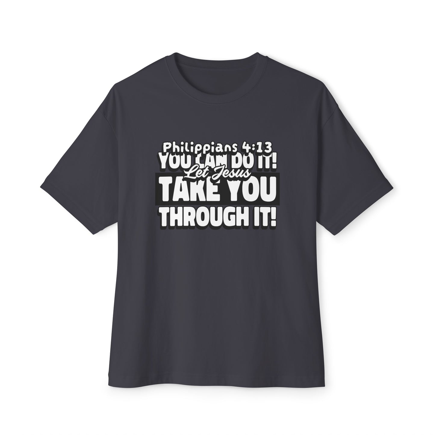 "You Can Do It!..."Unisex Oversized Boxy Tee