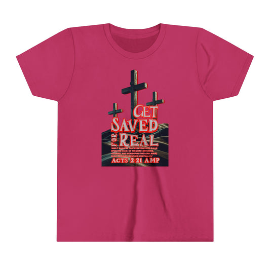 "Get Saved for Real" Youth Short Sleeve Tee