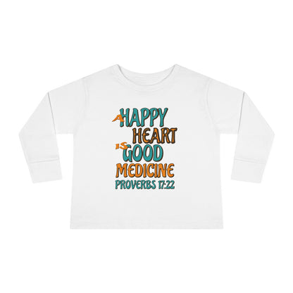 "A Happy Heart is Good Medicine" Toddler Long Sleeve Tee