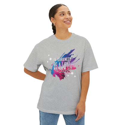 "In Darkness Be a Light" Unisex Oversized Boxy Tee