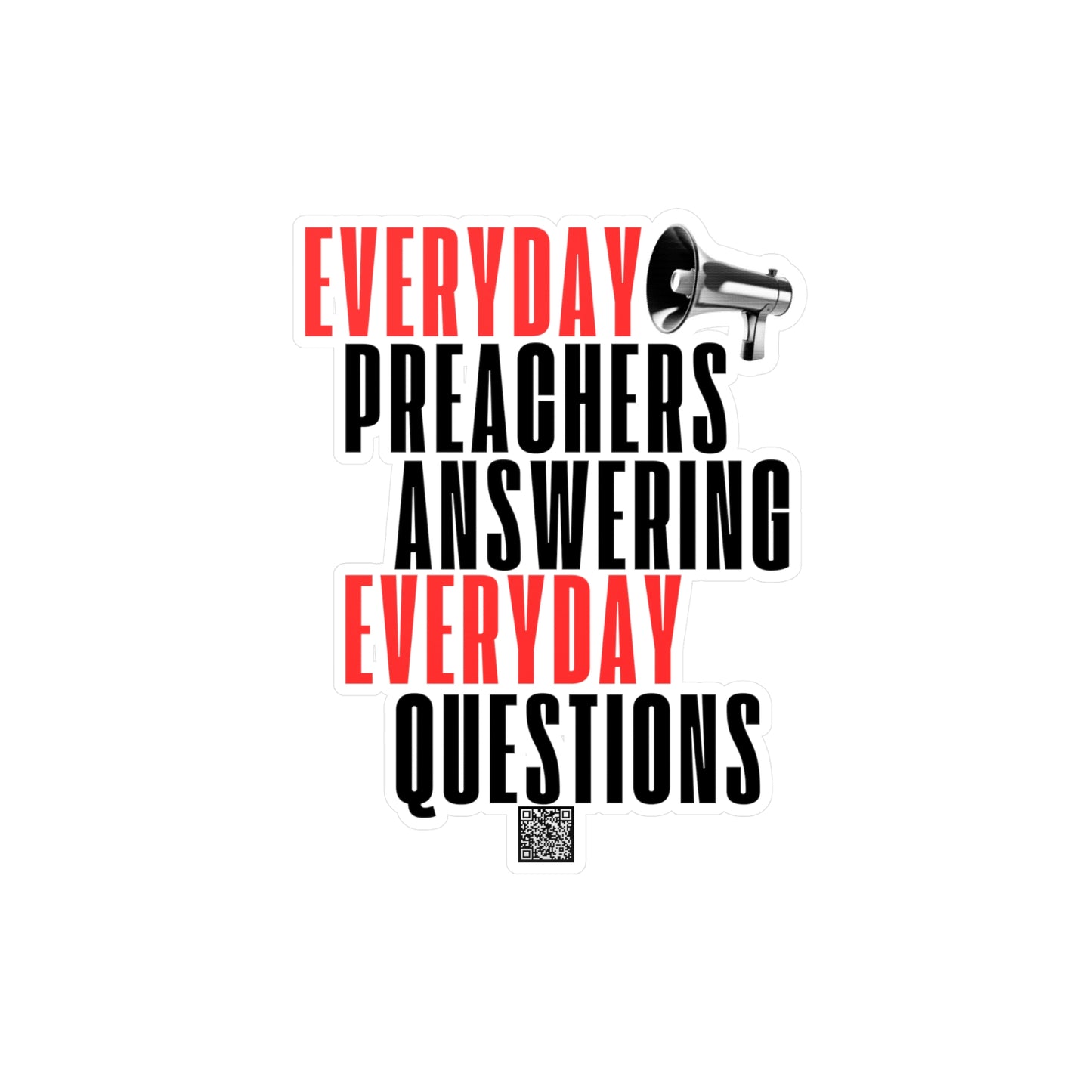 Everyday Preachers... Kiss-Cut Vinyl Decals