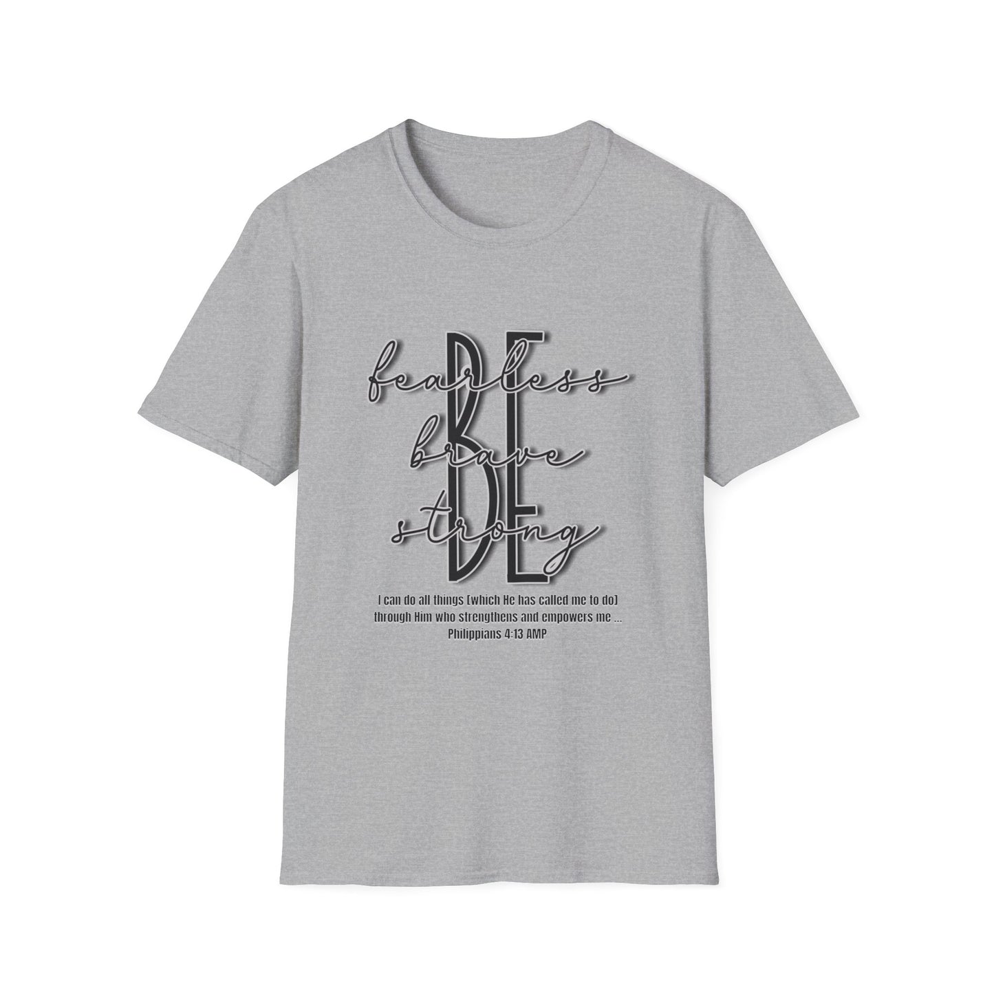 "Be Bold. Be Brave. Be Strong - I Can Do..." Unisex Softstyle T-Shirt