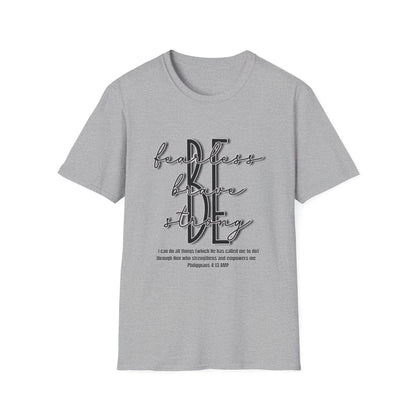 "Be Bold. Be Brave. Be Strong - I Can Do..." Unisex Softstyle T-Shirt