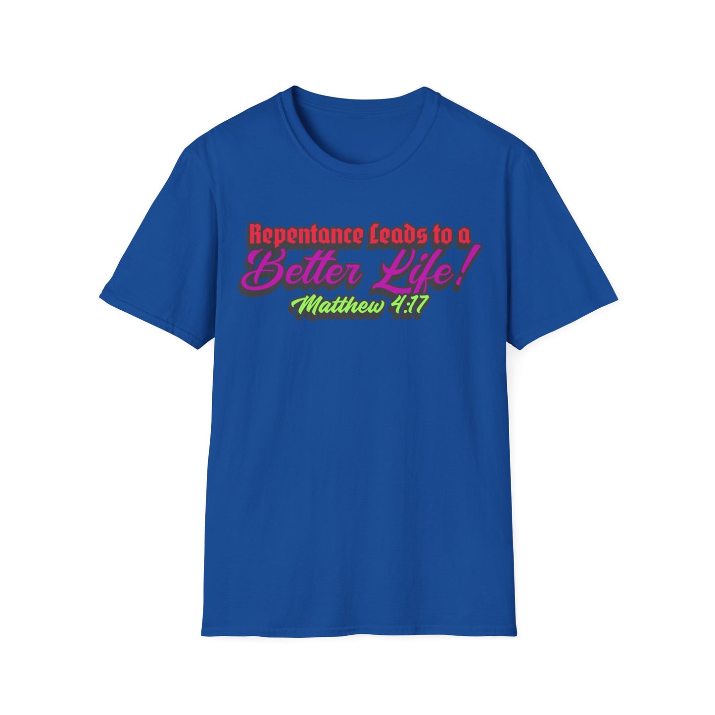 "Repentance Leads to a Better Life" Unisex Softstyle T-Shirt
