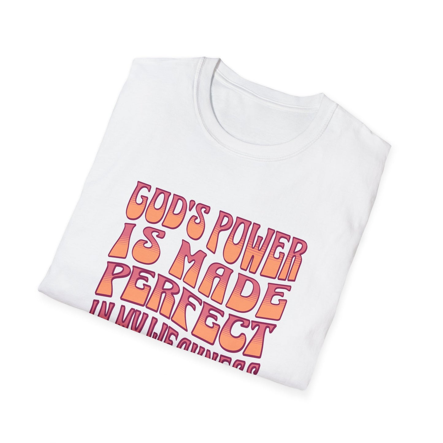 "God's Power is Made Perfect in My Weakness" Unisex Softstyle T-Shirt