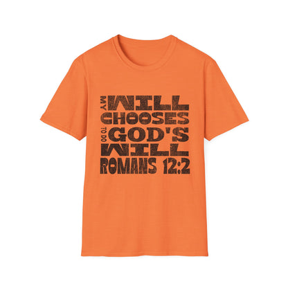 My Will Chooses God's Will  Unisex T-Shirt - Transform Your Thinking [Varied Colors]