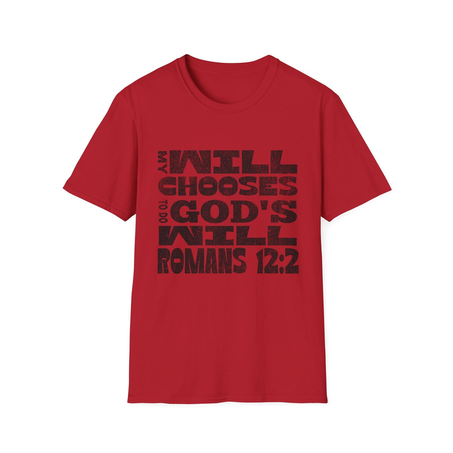 My Will Chooses God's Will  Unisex T-Shirt - Transform Your Thinking [Varied Colors]