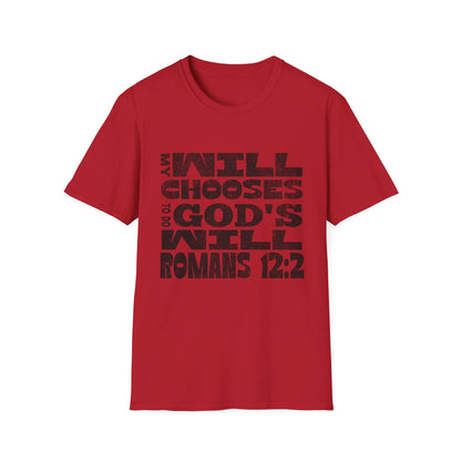 My Will Chooses God's Will  Unisex T-Shirt - Transform Your Thinking [Varied Colors]