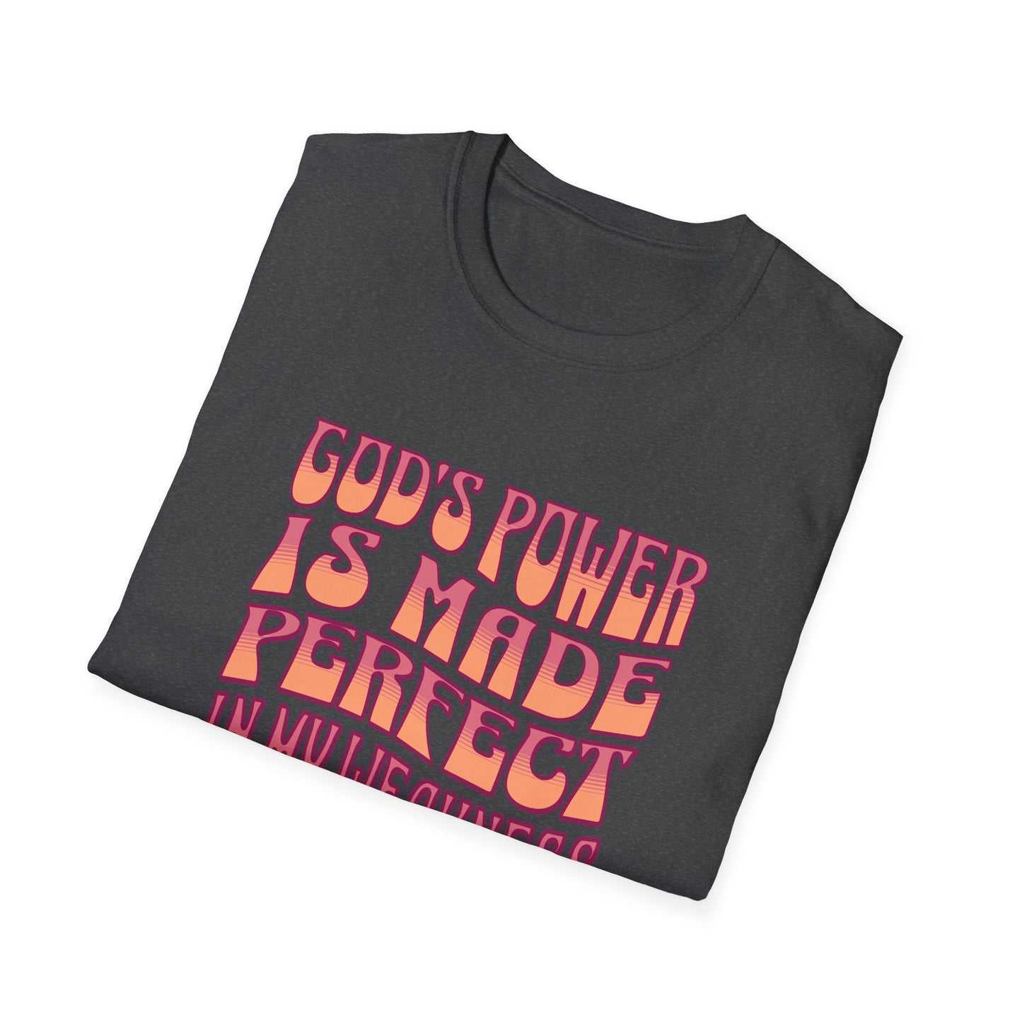 "God's Power is Made Perfect in My Weakness" Unisex Softstyle T-Shirt