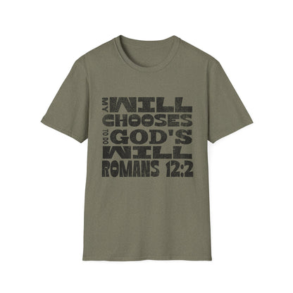 My Will Chooses God's Will  Unisex T-Shirt - Transform Your Thinking [Varied Colors]