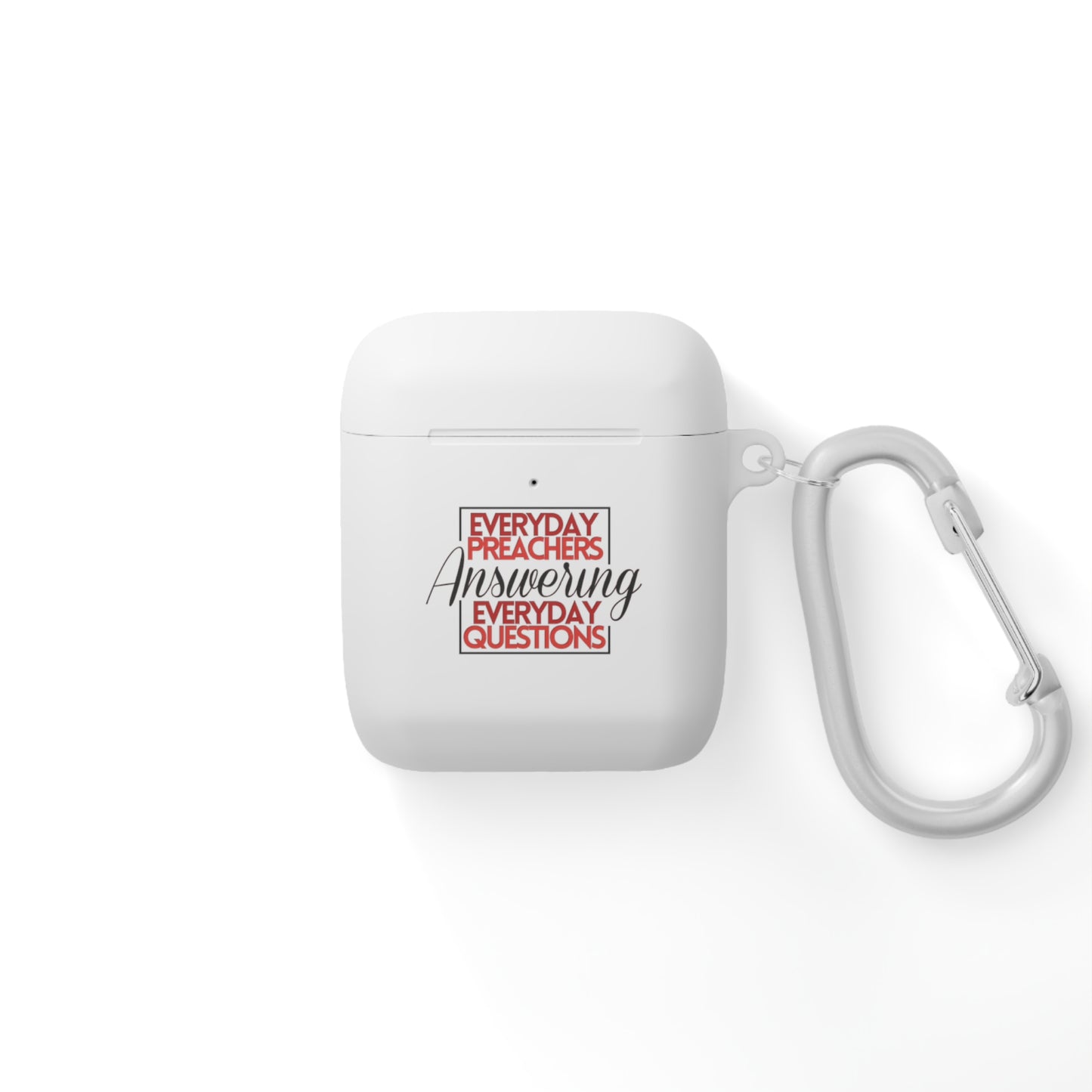 Everyday Preachers... AirPods and AirPods Pro Case Cover