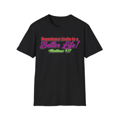 "Repentance Leads to a Better Life" Unisex Softstyle T-Shirt