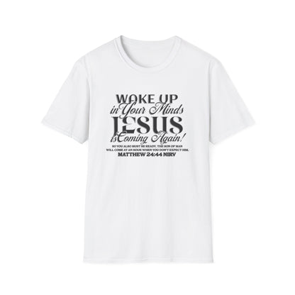 "Wake Up in Your Minds..." Unisex Softstyle T-Shirt