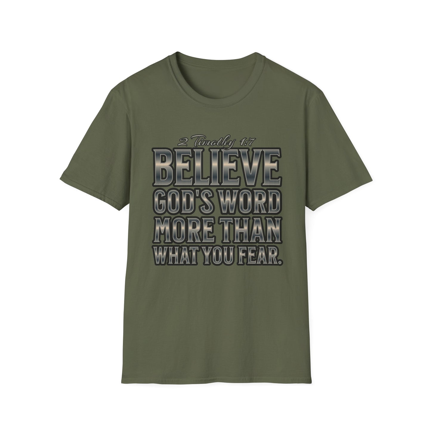 "Believe God's Word More Than What You Fear." Unisex Softstyle T-Shirt