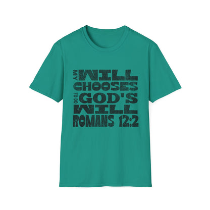 My Will Chooses God's Will  Unisex T-Shirt - Transform Your Thinking [Varied Colors]