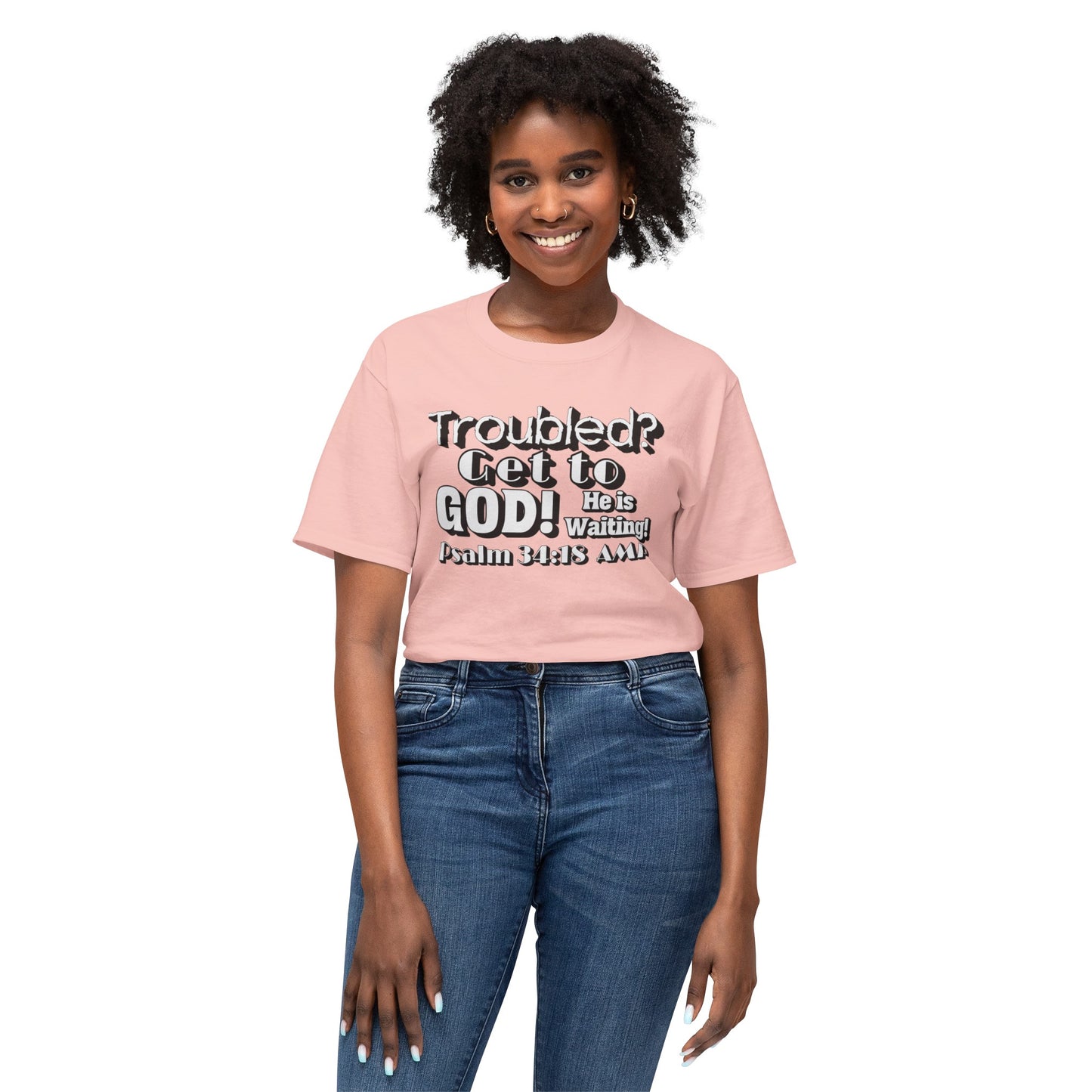 "Troubled? Get to God!" Unisex HD Cotton™ T-shirt