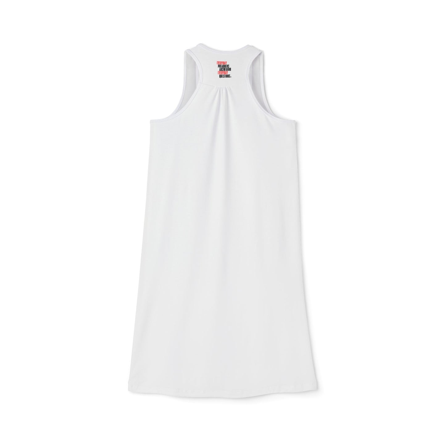 Everyday Preachers Answering... Racerback Dress for Women - Casual Summer Apparel -Style 1
