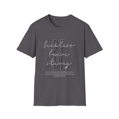 "Be Bold. Be Brave. Be Strong - I Can Do..." Unisex Softstyle T-Shirt