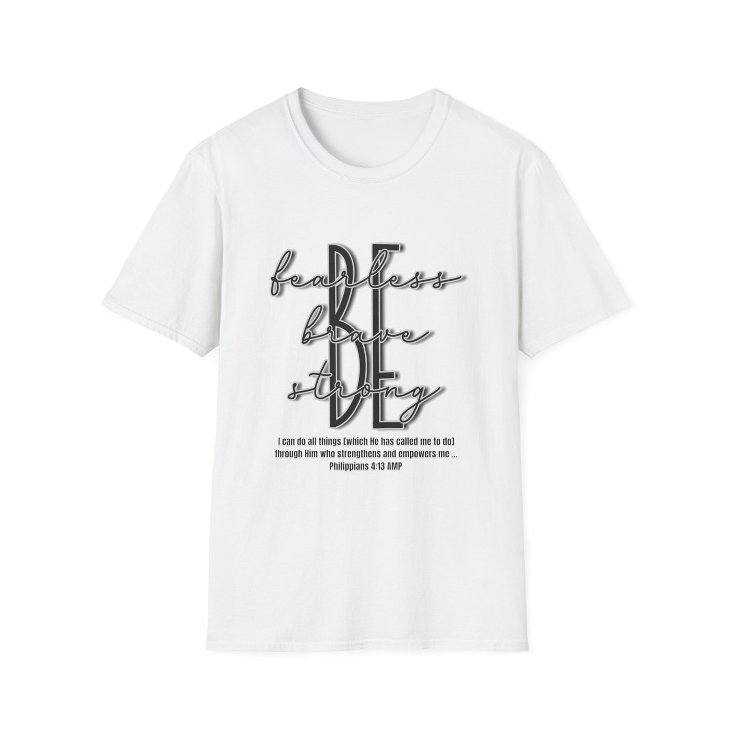 "Be Bold. Be Brave. Be Strong - I Can Do..." Unisex Softstyle T-Shirt