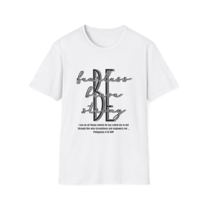 "Be Bold. Be Brave. Be Strong - I Can Do..." Unisex Softstyle T-Shirt