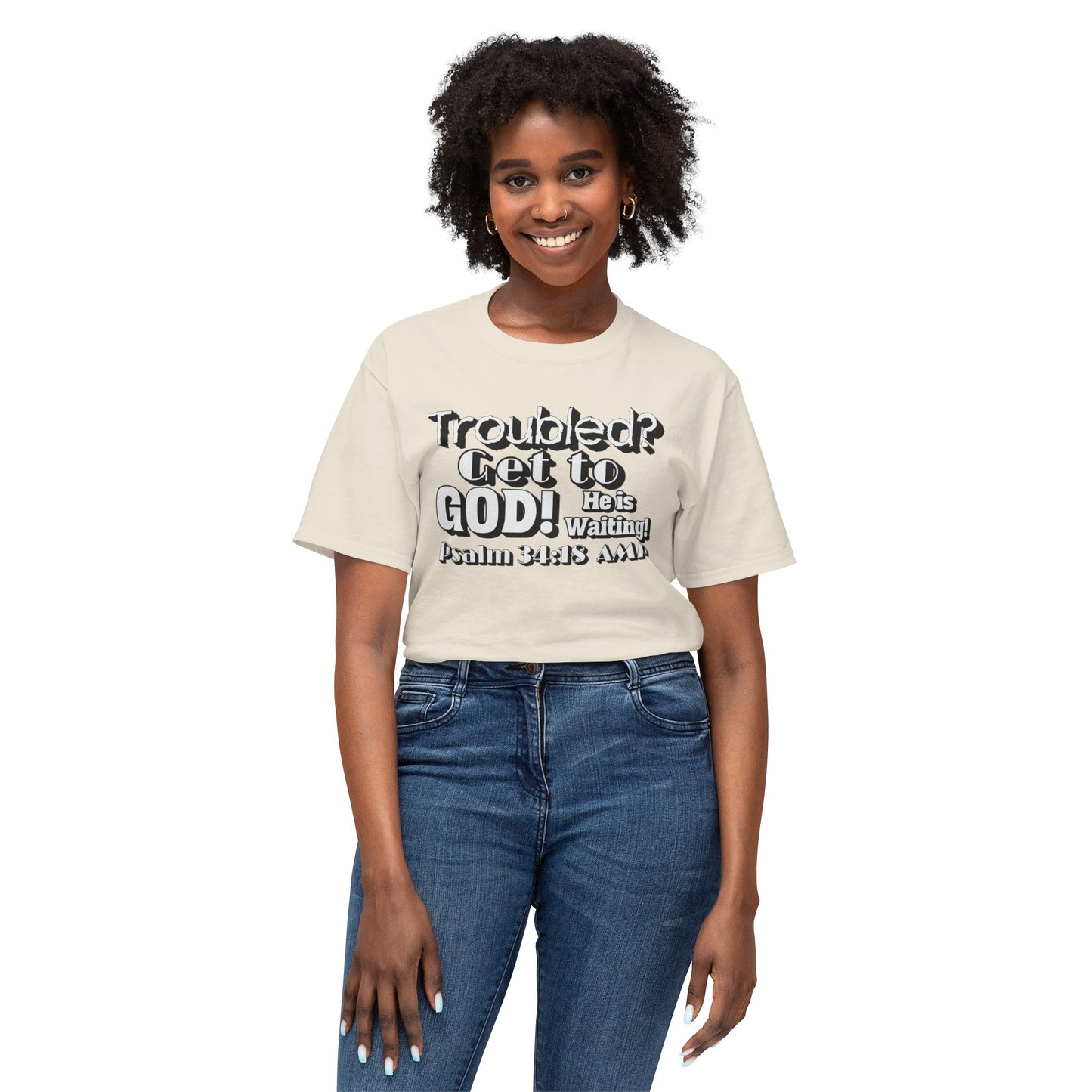 "Troubled? Get to God!" Unisex HD Cotton™ T-shirt