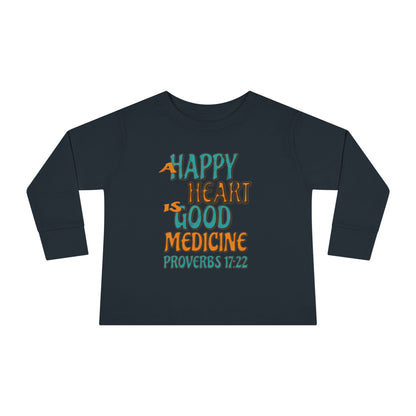 "A Happy Heart is Good Medicine" Toddler Long Sleeve Tee