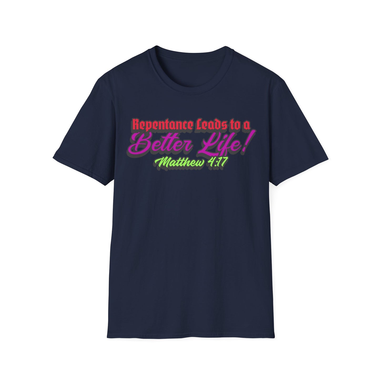 "Repentance Leads to a Better Life" Unisex Softstyle T-Shirt