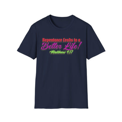 "Repentance Leads to a Better Life" Unisex Softstyle T-Shirt