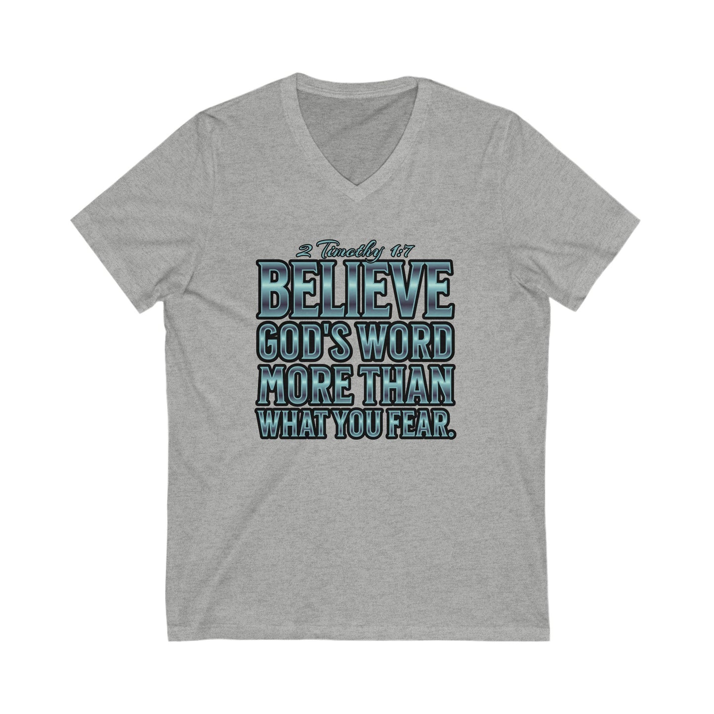 "Believe God's Word More Than What You Fear" Unisex Jersey Short Sleeve V-Neck Tee