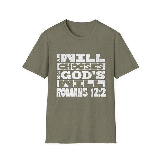My Will Chooses God's Will  Unisex T-Shirt - Transform Your Thinking [Heather Military Green]