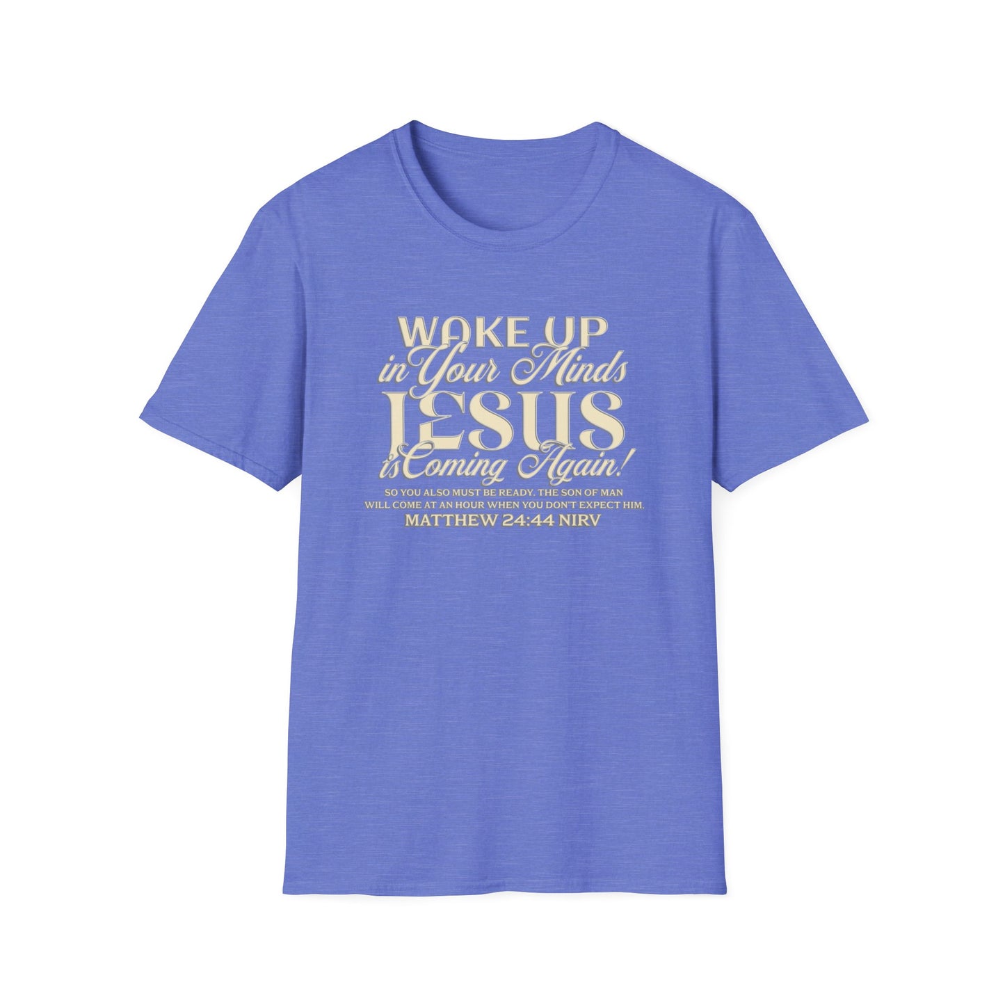 "Wake Up in Your Minds..." Unisex Softstyle T-Shirt