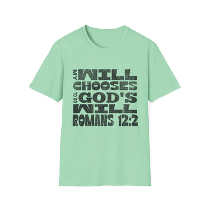 My Will Chooses God's Will  Unisex T-Shirt - Transform Your Thinking [Varied Colors]