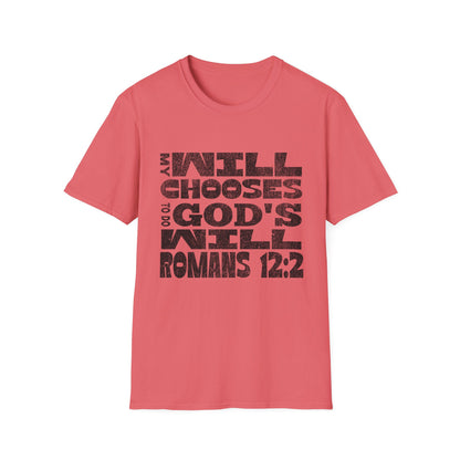 My Will Chooses God's Will  Unisex T-Shirt - Transform Your Thinking [Varied Colors]