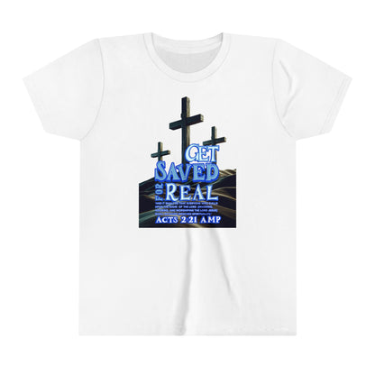 "Get Saved for Real" Youth Short Sleeve Tee
