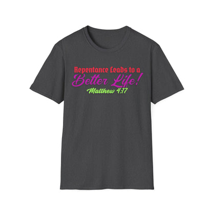 "Repentance Leads to a Better Life" Unisex Softstyle T-Shirt