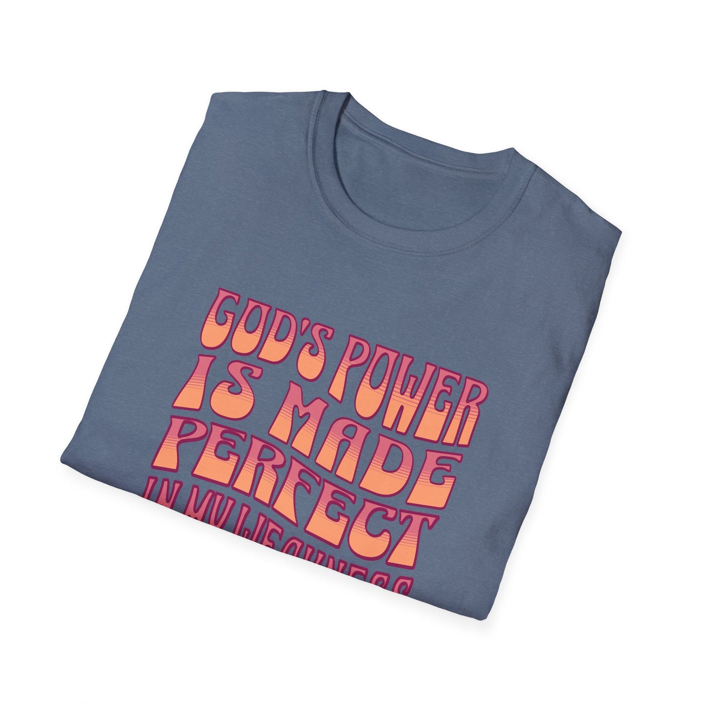"God's Power is Made Perfect in My Weakness" Unisex Softstyle T-Shirt