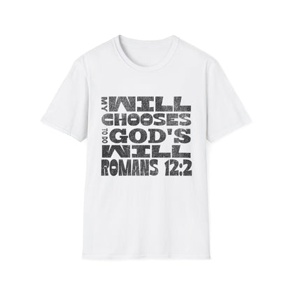 My Will Chooses God's Will  Unisex T-Shirt - Transform Your Thinking [Varied Colors]