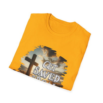 "Get Saved for Real" Unisex Softstyle T-Shirt