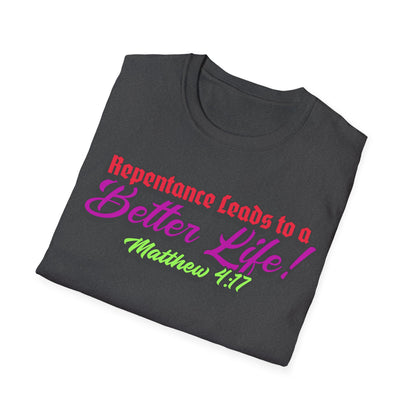 "Repentance Leads to a Better Life" Unisex Softstyle T-Shirt