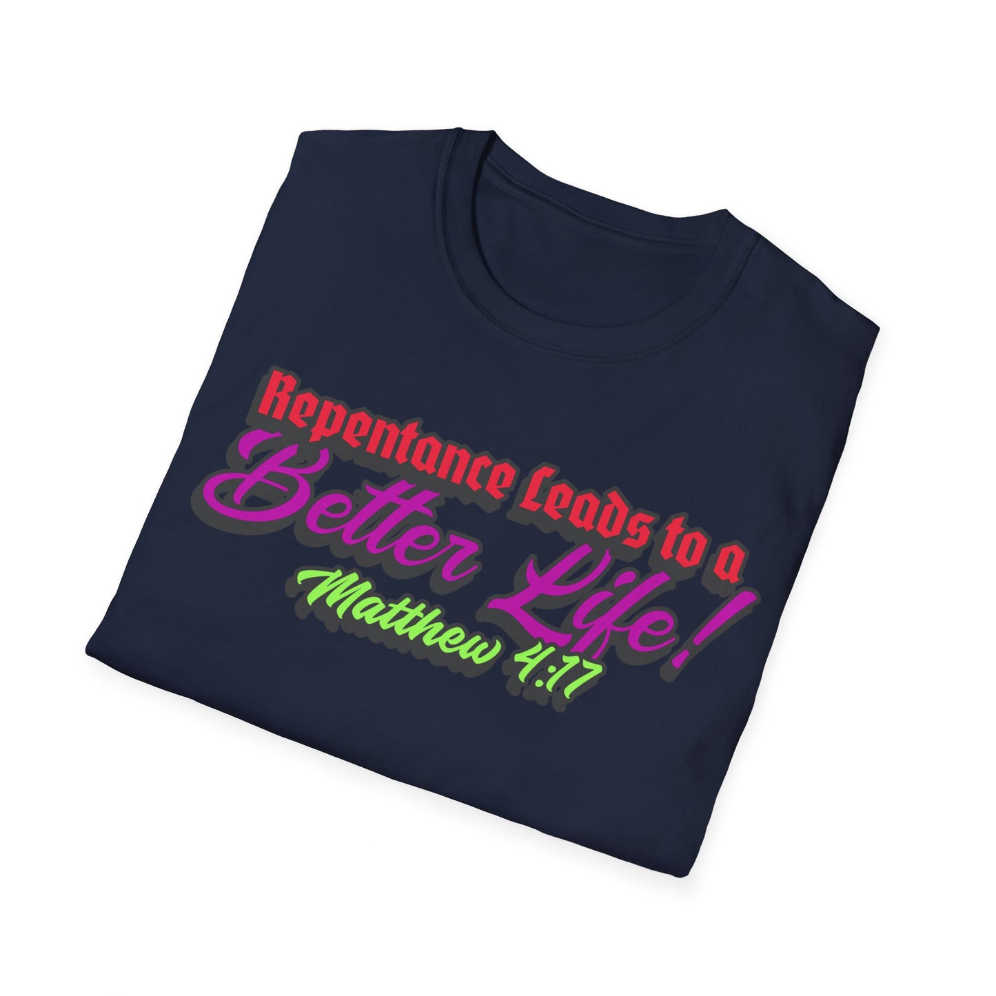 "Repentance Leads to a Better Life" Unisex Softstyle T-Shirt