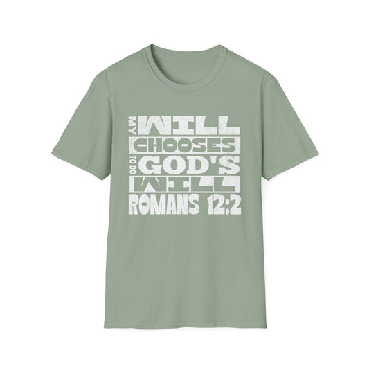 My Will Chooses God's Will  Unisex T-Shirt - Transform Your Thinking [Sage]