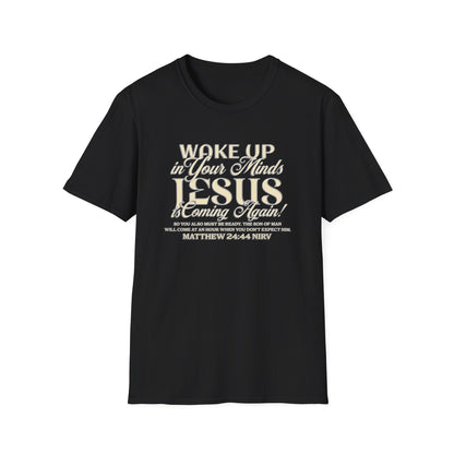 "Wake Up in Your Minds..." Unisex Softstyle T-Shirt