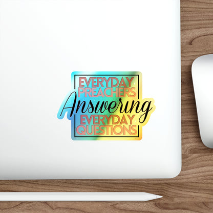 Everyday Preachers... Holographic Die-cut Stickers [Square Logo]