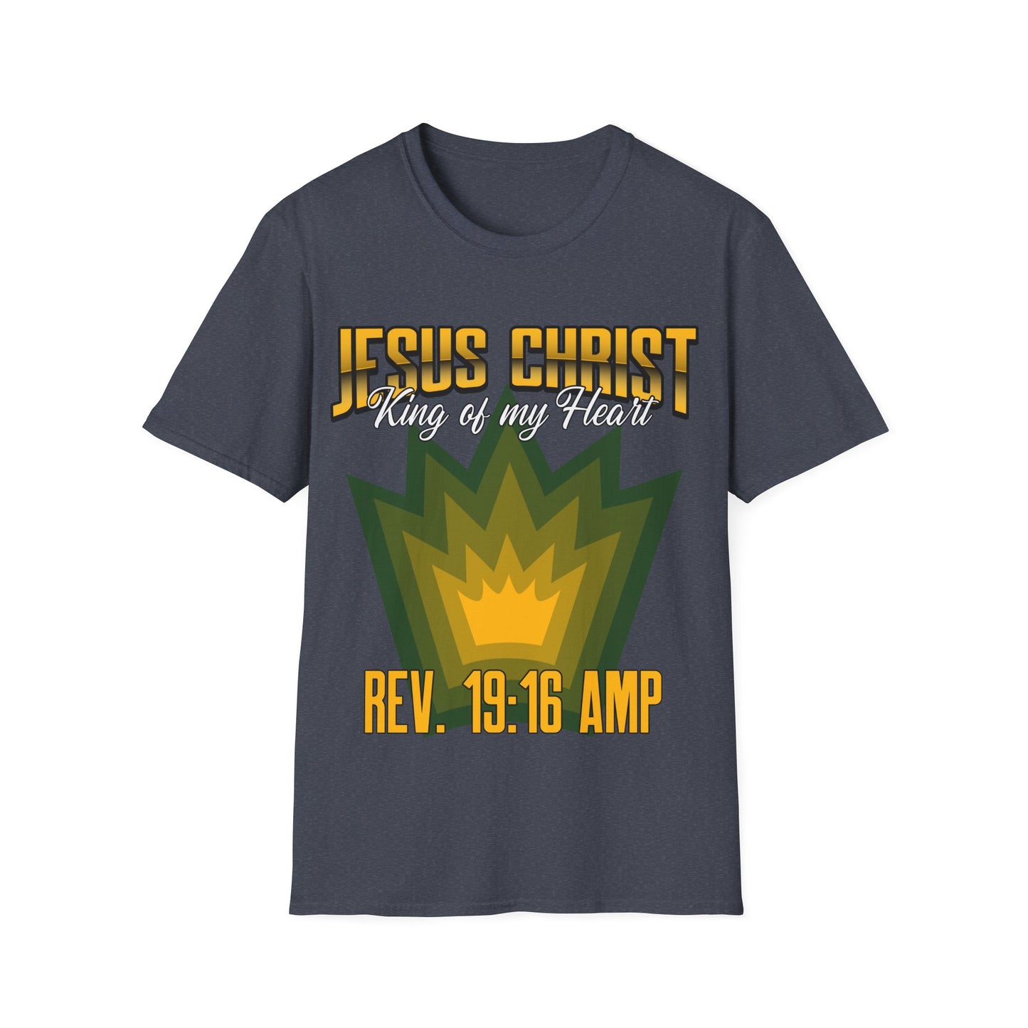 Jesus Christ- King of My Heart Christian Hope Unisex T-Shirt - Bible God Jesus Christ Encouragement