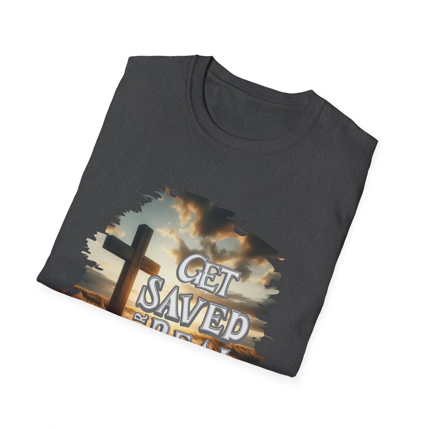 "Get Saved for Real" Unisex Softstyle T-Shirt