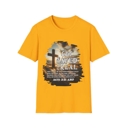 "Get Saved for Real" Unisex Softstyle T-Shirt
